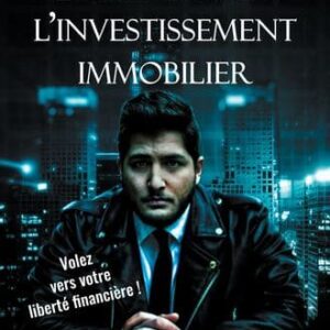 L'essentiel de l'investissement immobilier