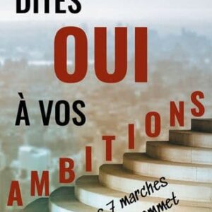 Dites oui à vos ambitions