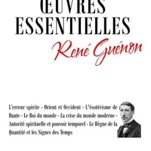 Oeuvres essentielles de René Guénon