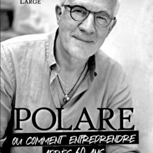 Polare, ou comment entreprendre après 60 ans
