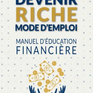 Devenir riche mode d’emploi