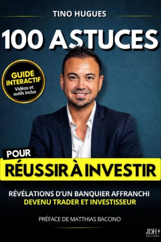 100 astuces pour Réussir à investir